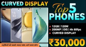 Top 5 Best Curved Display Phone